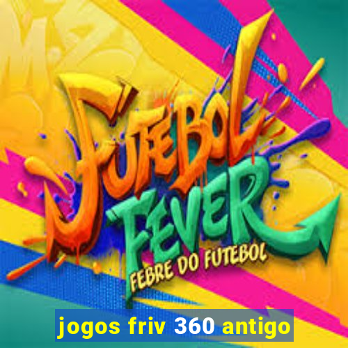 jogos friv 360 antigo